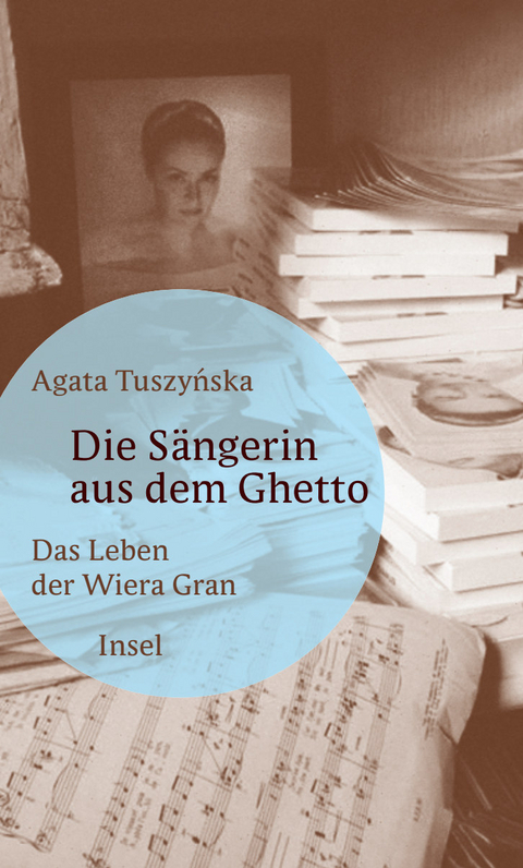Die S&auml;ngerin aus dem Ghetto - Agata Tuszynska