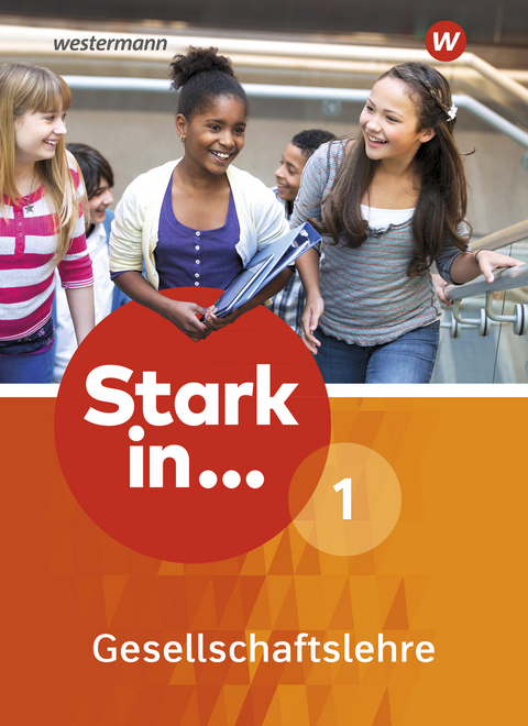 Stark in ... Gesellschaftslehre - Ausgabe 2017 - Rolf Breiter, Simone G&uuml;nther, Georg Kaiser,  Johannes-Hubertus-Schule, Andreas Methner, Karsten Paul