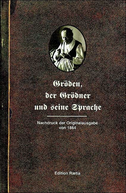 Gr&ouml;den, der Gr&ouml;dner und seine Sprache - Hugo Demetz, Sabine Demetz