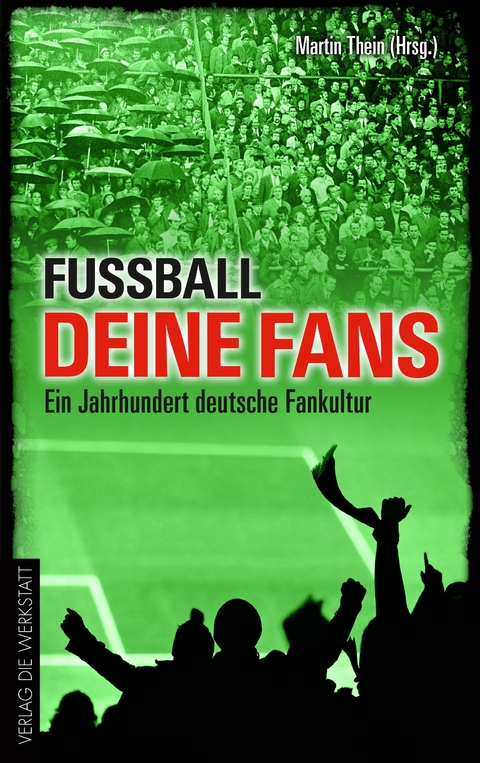 Fu&szlig;ball, deine Fans - 