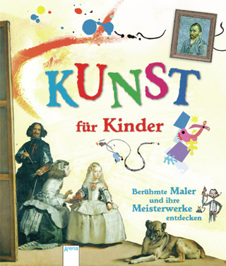 KUNST für Kinder. Berühmte Maler und ihre Meisterwerke entdecken