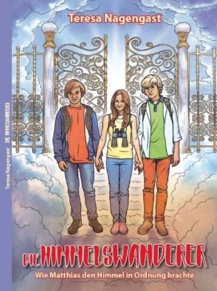 Die Himmelswanderer - Teresa Nagengast