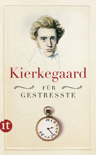 Kierkegaard für Gestresste