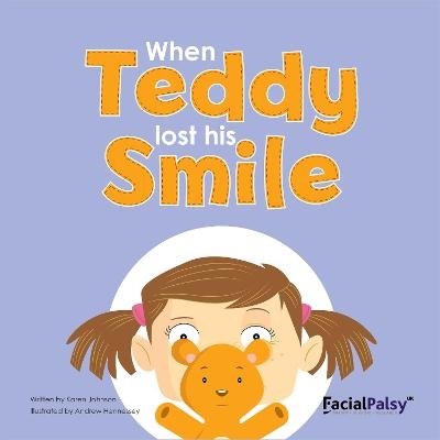 When Teddy lost his Smile - Karen Johnson