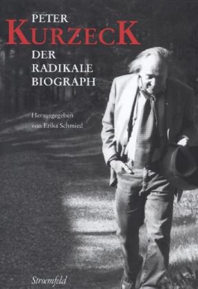 Peter Kurzeck &ndash; der radikale Biograph - 
