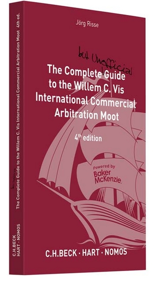 The Complete (but unofficial) Guide to the Willem C. Vis International Commercial Arbitration Moot