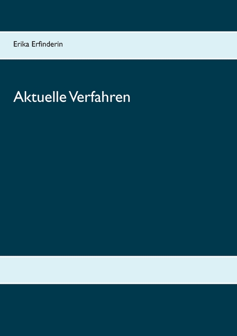 Aktuelle Verfahren - Erika Erfinderin