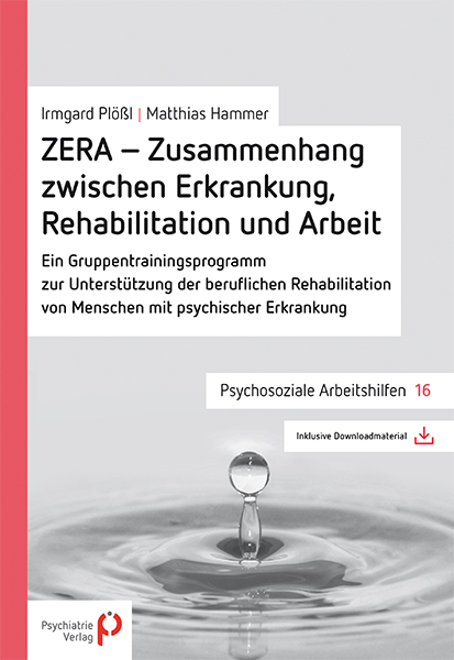 ZERA - Zusammenhang zwischen Erkrankung, Rehabilitation und Arbeit - Matthias Hammer, Irmgard Pl&ouml;&szlig;l