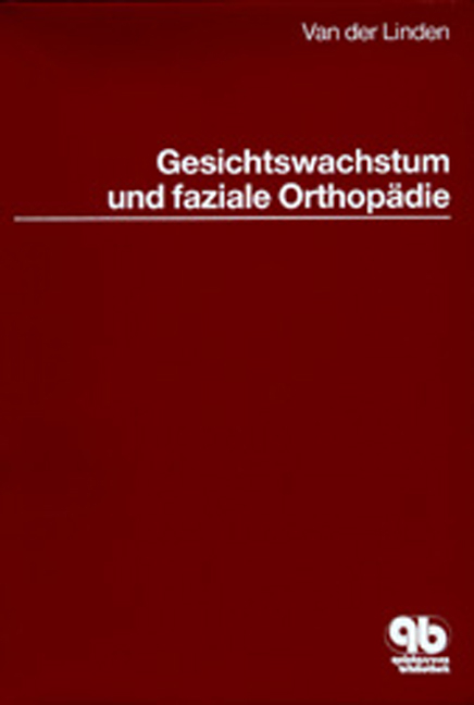 Gesichtswachstum und faziale Orthop&auml;die - Frans P. van der Linden