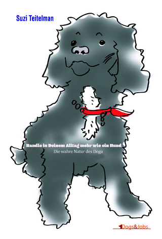 Handle in Deinem Alltag mehr wie ein Hund