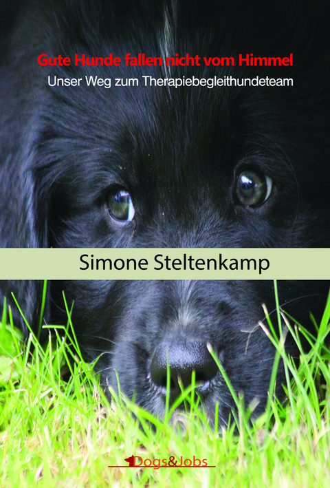 Gute Hunde fallen nicht vom Himmel - Simone Steltenkamp