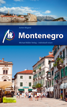 Montenegro Reisef&uuml;hrer Michael M&uuml;ller Verlag - Achim Wigand
