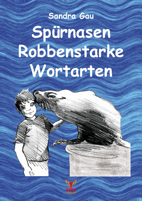 Sp&uuml;rnasen Robbenstarke Wortarten - Sandra Gau