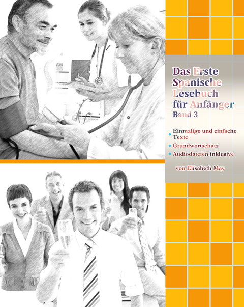 Das Erste Spanische Lesebuch f&uuml;r Anf&auml;nger Band 3, m. 29 Audio -  Audiolego