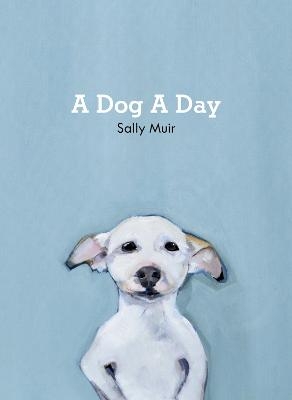 A Dog A Day - Sally Muir