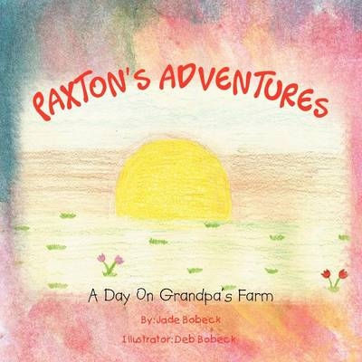Paxton's Adventures - Jade Bobeck