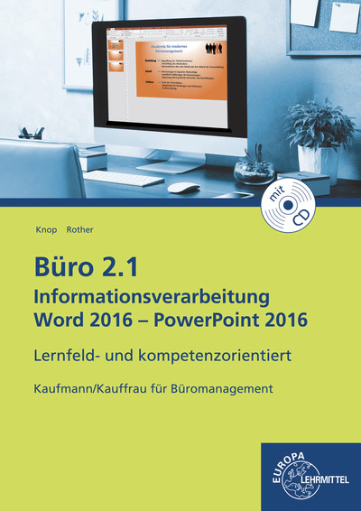B&uuml;ro 2.1 - Informationsverarbeitung Word 2016 - PowerPoint 2016 - Ellen Knop, Gabriele Rother