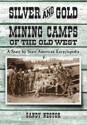 Silver and Gold Mining Camps of the Old West
