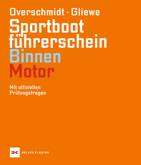 Sportbootf&uuml;hrerschein Binnen - Motor - Heinz Overschmidt, Ramon Gliewe