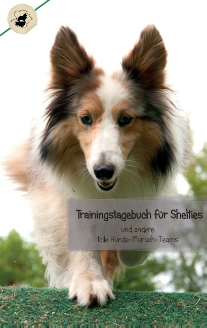 Trainingstagebuch f&uuml;r Shelties - Sissi Steuerwald