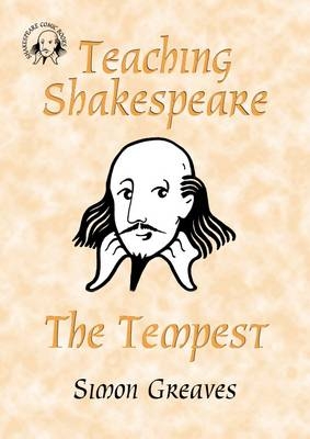 Teaching Shakespeare: The Tempest Teacher's Book - Simon Greaves