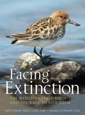 Facing Extinction - Paul Donald, Nigel Collar, Stuart Marsden, Debbie Pain