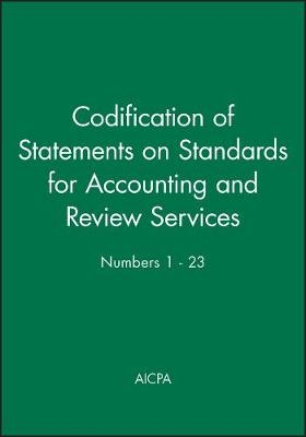 Codification of Statements on Standards for Accounting and Review Services: Numbers 1 - 23 -  Aicpa
