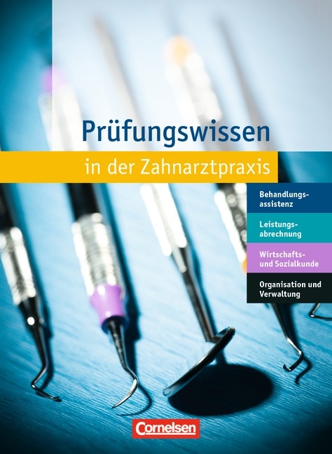 Zahnmedizinische Fachangestellte - Pr&uuml;fungswissen / 1.-3. Ausbildungsjahr - Pr&uuml;fungswissen - Bernhard Alfter, Tobias Erhardt, Waltraud Hollstein, Reiner K&uuml;hn, B. Nestle-Oechslin