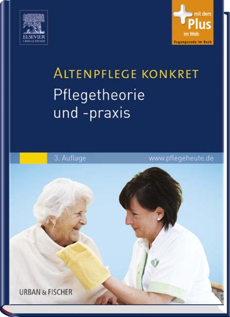 Altenpflege konkret: Pflegetheorie und -praxis - 