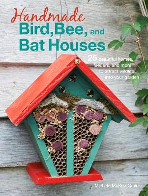 Handmade Bird, Bee, and Bat Houses - Michele McKee-Orsini