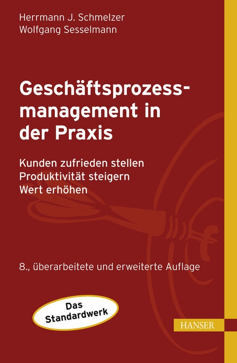 Gesch&auml;ftsprozessmanagement in der Praxis - Hermann J. Schmelzer, Wolfgang Sesselmann