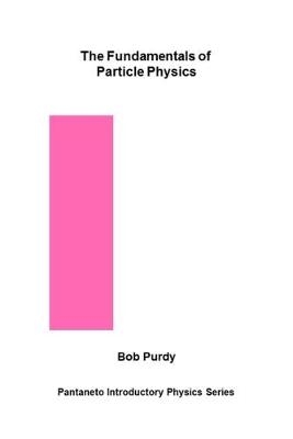 The Fundamentals of Particle Physics