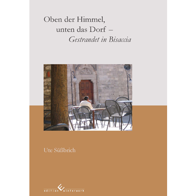 Oben der Himmel, unten das Dorf- Gestrandet in Bisaccia - Ute S&uuml;&szlig;brich