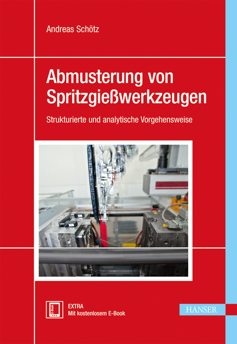 Abmusterung von Spritzgießwerkzeugen - Andreas Schötz