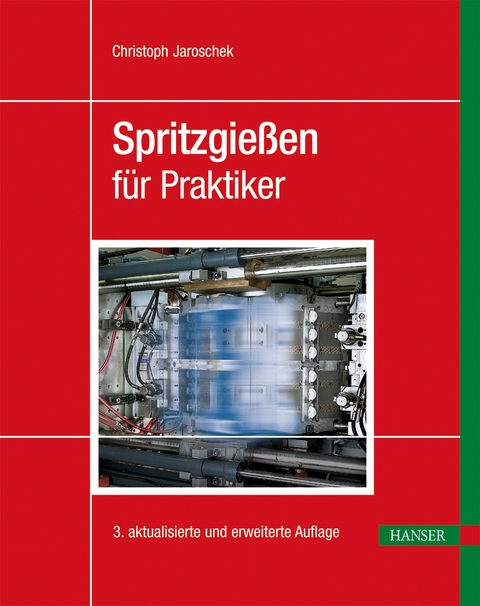 Spritzgie&szlig;en f&uuml;r Praktiker - Christoph Jaroschek