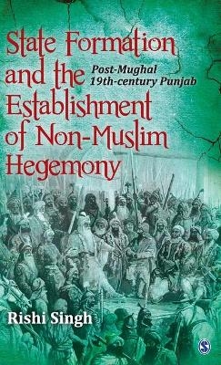State Formation and the Establishment of Non-Muslim Hegemony - Rishi Singh