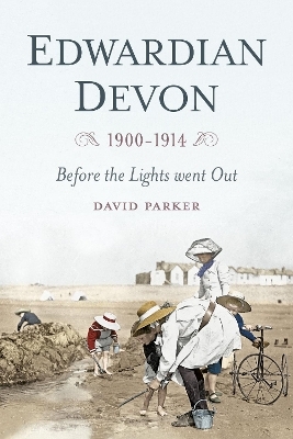 Edwardian Devon 1900-1914 - Dr David Parker