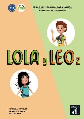 Lola y Leo 2 - Cuaderno de ejercicios + audio MP3. A1.2 - Marcela Fritzler, Francisco Lara, Daiane Reis