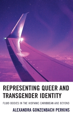 Representing Queer and Transgender Identity - Alexandra Gonzenbach Perkins
