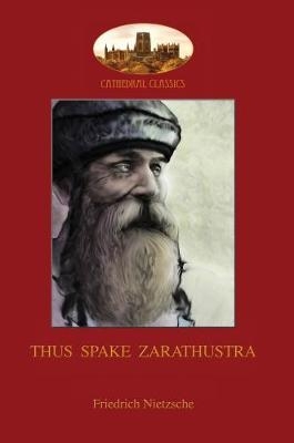 Thus Spake Zarathustra - Friedrich Nietzsche