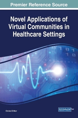 Novel Applications of Virtual Communities in Healthcare Settings - 