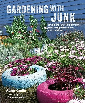Gardening with Junk - Adam Caplin