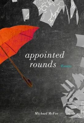 Appointed Rounds - Michael McFee