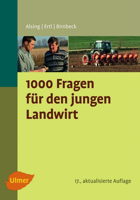 1000 Fragen f&uuml;r den jungen Landwirt - Ingrid Alsing, Josef Ertl, Stefan Birnbeck