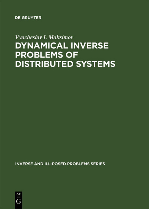 Dynamical Inverse Problems of Distributed Systems - Vyacheslav I. Maksimov