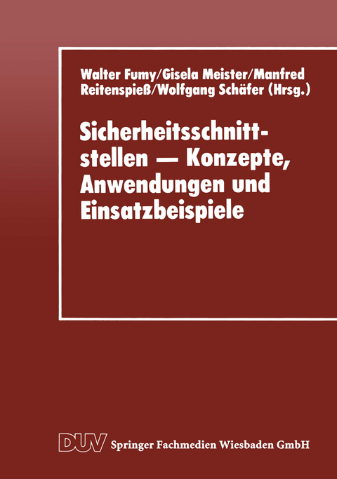 Sicherheitsschnittstellen - Konzepte, Anwendungen und Einsatzbeispiele - Walter Fumy, Gisela Meister, Manfred Reitenspiess
