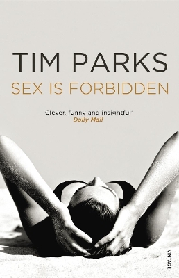 Sex is Forbidden - Tim Parks