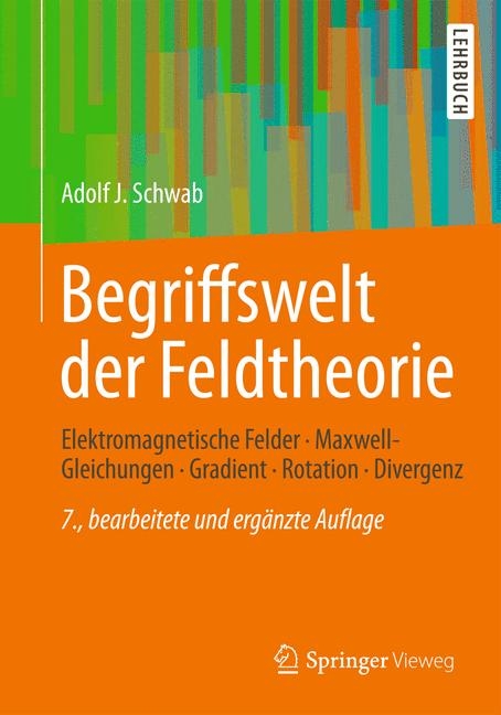 Begriffswelt der Feldtheorie - Adolf J. Schwab