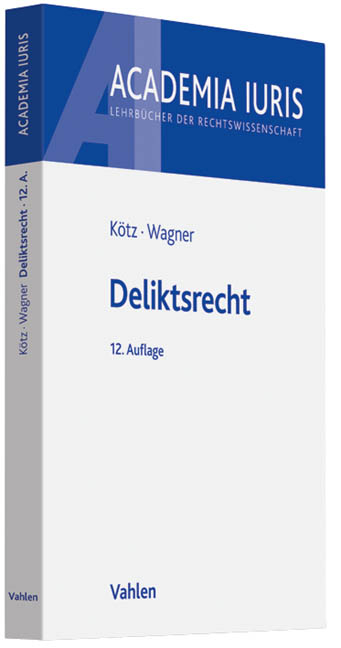 Deliktsrecht - Hein K&ouml;tz, Gerhard Wagner