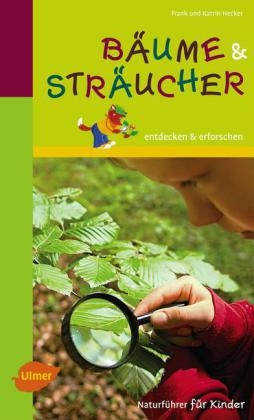 Naturführer für Kinder: Bäume und Sträucher